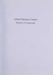 Alfred Heaton Cooper, painter of landscape / by Jane Renouf.