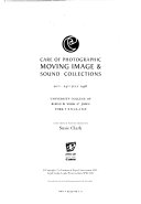 Care of photographic moving image & sound collections / conference papers edited by Susie Clark.