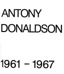 Donaldson, Antony. Antony Donaldson 1961-1967.