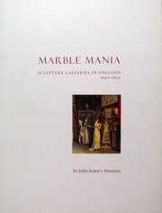 Marble mania : sculpture galleries in England 1640-1840 / Ruth Guilding.