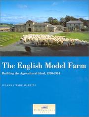 The English model farm : building the agricultural ideal, 1700-1914 / Susanna Wade Martins.