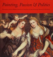 Painting, passion & politics : masterpieces from the Walpole collection on loan from the State Hermitage Museum, St. Petersburg / exhibition curated by Larissa Dukelskaya ... and Brian Allen.