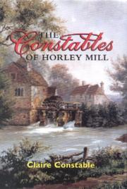 Constable, Claire. The Constables of Horley Mill /