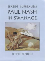 Seaside surrealism : Paul Nash in Swanage / Pennie Denton.