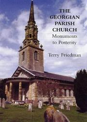 The Georgian parish church : "monuments to posterity" / Terry Friedman.