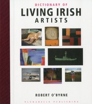 O'Byrne, Robert, 1959- Dictionary of living Irish artists /