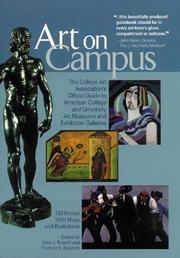 Art on campus : the College Art Association's official guide to American college and university art museums and exhibition galleries / edited by John J. Russell and Thomas S. Spencer.