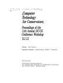 Computer technology for conservators : proceedings of the 11th annual IIC-CG conference workshop, May 13-16, 1985, Halifax, Canada / editor, John Perkins.