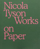 Tyson, Nicola, 1960- artist. Nicola Tyson :