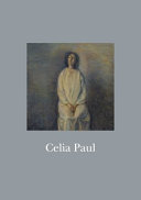 Paul, Celia, 1959- artist. Celia Paul /