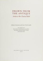 Drawn from the antique : artists & the classical ideal / Adriano Aymonino and Anne Varick Lauder ; with contributions from Eloisa Dodero, Rachel Hapoienu, Ian Jenkins, Jerzy Keirkuć-Bieliński, Michiel C. Plomp and Jonathan Yarker.