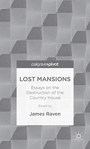 Lost mansions : essays on the destruction of the country house / edited by James Raven.