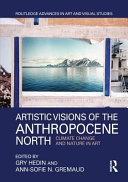  Artistic visions of the Anthropocene North :