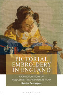 Pictorial embroidery in England : a critical history of needlepainting and Berlin Work / Rosika Desnoyers.