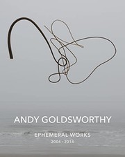 Goldsworthy, Andy, 1956- artist. Andy Goldsworthy :