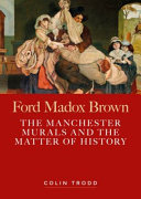 Trodd, Colin, 1959- author.  Ford Madox Brown :