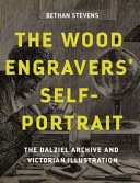 Stevens, Bethan (Bethan Kathleen), author.  The wood engravers' self-portrait :
