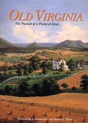 Old Virginia : the pursuit of a pastoral ideal / William M.S. Rasmussen, Robert S. Tilton.