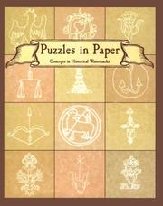Puzzles in paper : concepts in historical watermarks : essays from the International Conference on Watermarks in Roanoke, Virginia / edited by Daniel W. Mosser, Michael Saffle, Ernest W. Sullivan II.
