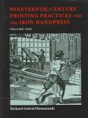 Rummonds, Richard-Gabriel. Nineteenth-century printing practices and the iron handpress :