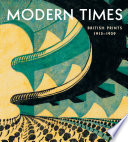 Modern times : British prints, 1913-1939 / Jennifer Farrell ; with contributions by Gillian Forrester and Rachel Mustalish.