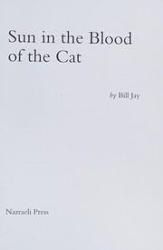 Jay, Bill, author.  Sun in the blood of the cat /