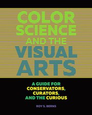 Berns, Roy S., 1954- author. Color science and the visual arts :
