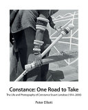 Constance : one road to take : the life and photography of Constance Stuart Larrabee (1914-2000) / Peter Elliott.