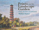 Symes, Michael, author. Prints and the landscape garden :