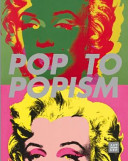 Pop to popism / edited by Wayne Tunnicliffe, Anneke Jaspers.