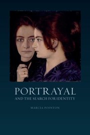 Pointon, Marcia R. Portrayal and the search for identity /