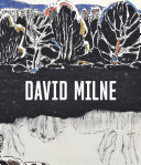 Milne, David, 1882-1953, artist.  David Milne :