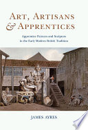 Ayres, James, author. Art, artisans and apprentices :