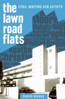 The lawn road flats : spies, writers and artists / David Burke.