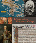 50 treasures from Winchester College / edited by Richard Foster.