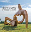 Henry Moore studios & gardens / [text by Sylvia Cox and Hannah Higham].