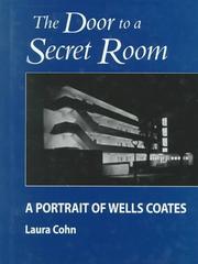 The door to a secret room : a portrait of Wells Coates.