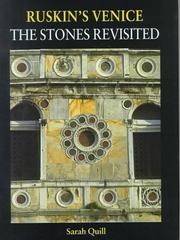 Ruskin's Venice : the stones revisited / compiled and with photographs by Sarah Quill ; with introductions by Alan Windsor.