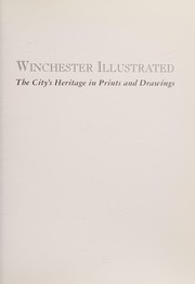 Winchester illustrated : the city's heritage in prints and drawings / Alan W. Ball.