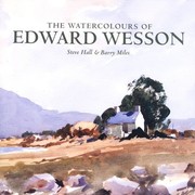 The watercolours of Edward Wesson / Steve Hall & Barry Miles.