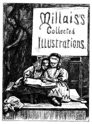 Millais, John Everett, 1829-1896, illustrator. Millais's illustrations /