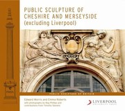 Public sculpture of Cheshire and Merseyside (excluding Liverpool) / Edward Morris and Emma Roberts, with photography by Reg Phillips and contributions from Timothy Stevens.