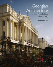 Curl, James Stevens, 1937- Georgian architecture in the British Isles, 1714-1830 /