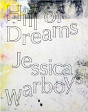Warboys, Jessica, 1977- artist. Hill of dreams /