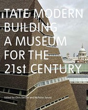 Tate Modern : building a museum for the 21st century / edited by Chris Dercon and Nicholas Serota.