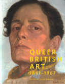 Queer British art, 1861-1967 / edited by Clare Barlow.