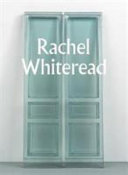 Whiteread, Rachel, 1963- artist. Rachel Whiteread /