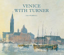 Warrell, Ian, author.  Venice with Turner /