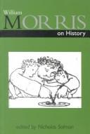 Morris, William, 1834-1896. William Morris on history /