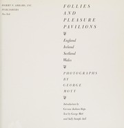 Follies and pleasure pavilions / photographs by George Mott ; introduction by Gervase Jackson-Stops ; text by George Mott and Sally Sample Aall.